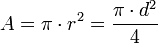 
A = pi cdot r^2 = frac{pi cdot d^2}{4} 