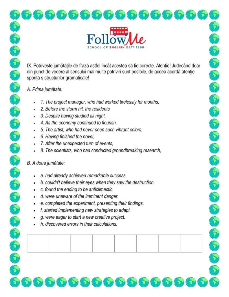 Fisa de lucru a Scolii FollowMe continand exercitii pentru avansati cu timpurile verbale in limba engleza. Cursantii trebuie sa potriveasca jumatatile de fraza.